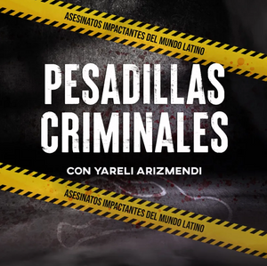 NUEVO PODCAST DE CRÍMENES REALES, PESADILLAS CRIMINALES