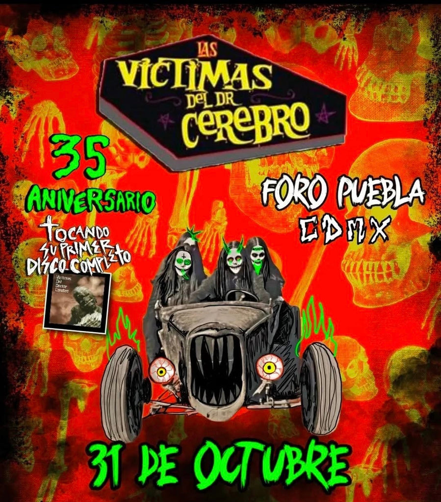 VÍCTIMAS DEL DR. CEREBRO FESTEJA 35 AÑOS DE TRAYECTORIA EN EL FORO PUEBLA DE LA CIUDAD DE MÉXICO.