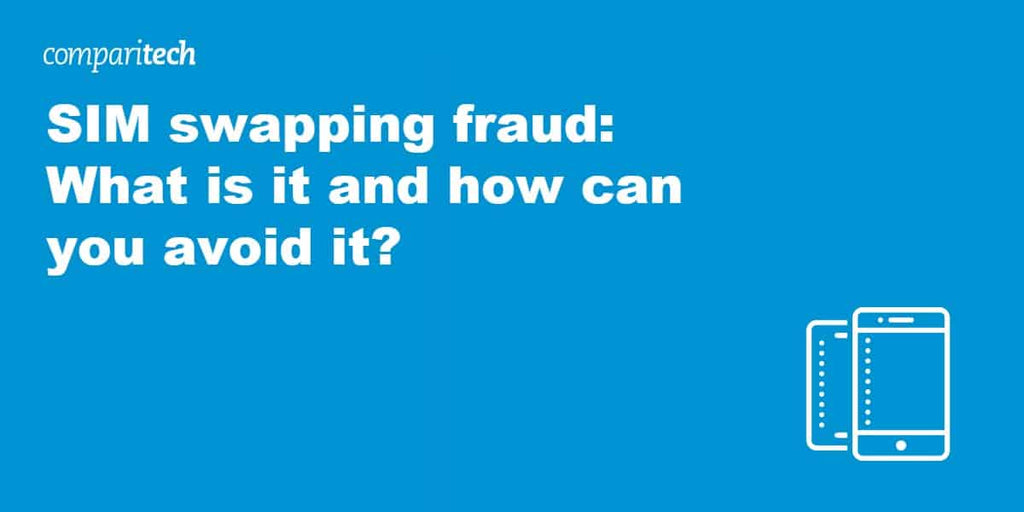 SIM swapping fraud and how you can avoid it