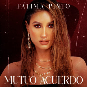 FÁTIMA PINTO LANZA SU ESPECTACULAR PRIMER SENCILLO DEL AÑO