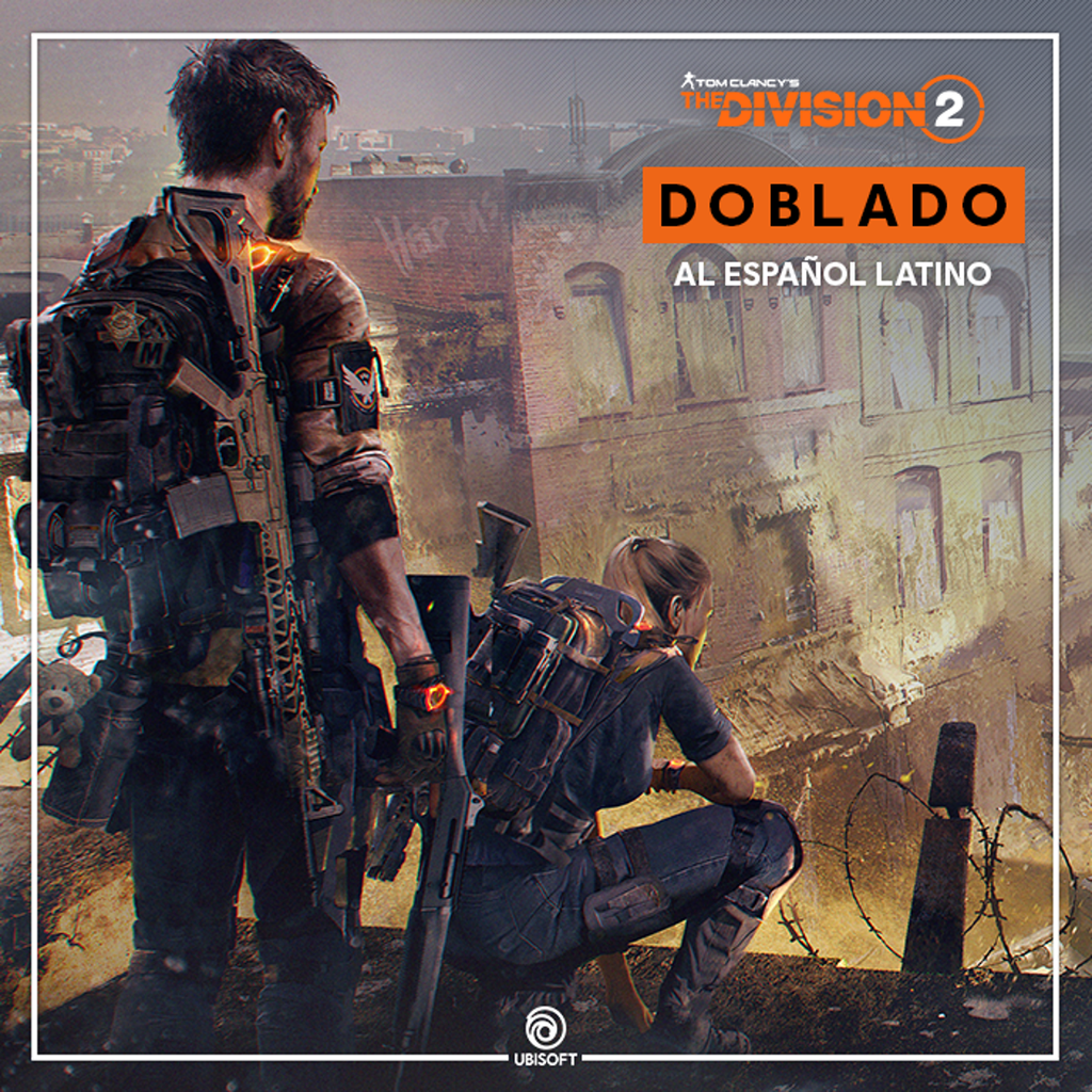 TOM CLANCY'S THE DIVISION® 2 CONTARÁ CON DOBLAJE AL ESPAÑOL LATINO