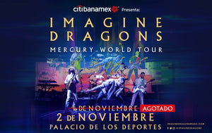 IMAGINE DRAGONS “MERCURY WORLD TOUR” CONFIRMA SEGUNDA FECHA EN MÉXICO