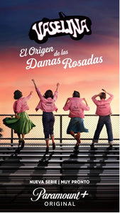 PARAMOUNT+ ANUNCIA LA SERIE ORIGINAL “VASELINA: EL ORIGEN DE LAS DAMAS ROSADAS” ESTRENARÁ EN LATINOAMÉRICA MUY PRONTO